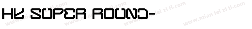 HK super round字体转换